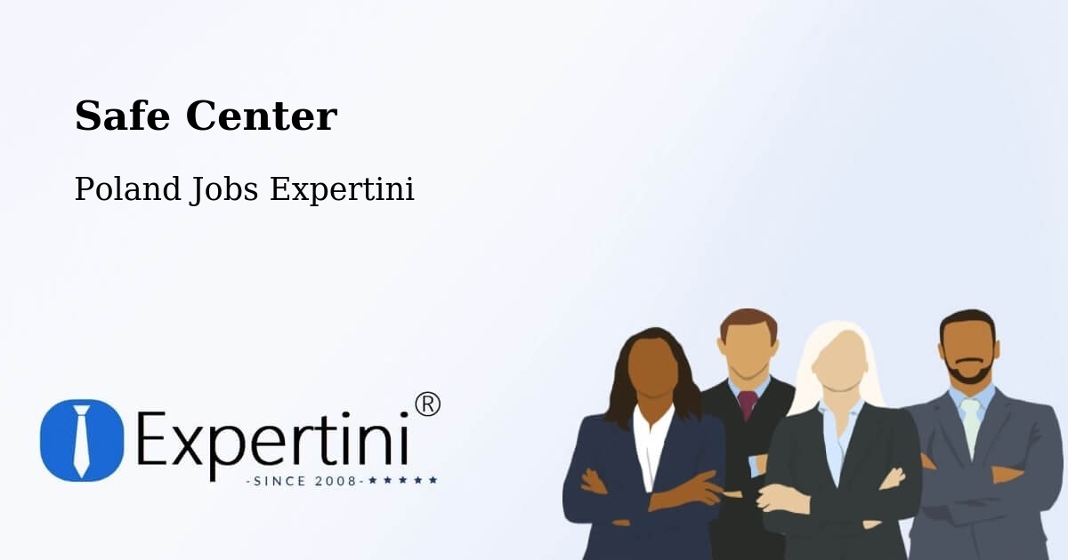 Safety Center – Świętochłowice - Poland Jobs Expertini